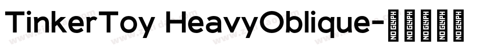TinkerToy HeavyOblique字体转换